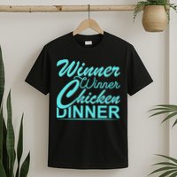 Winner Winner Chicken Dinner T-Shirt