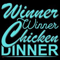 Winner Winner Chicken Dinner T-Shirt