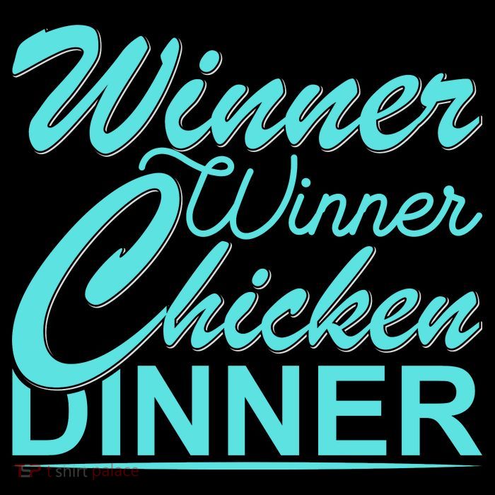Winner Winner Chicken Dinner T-Shirt
