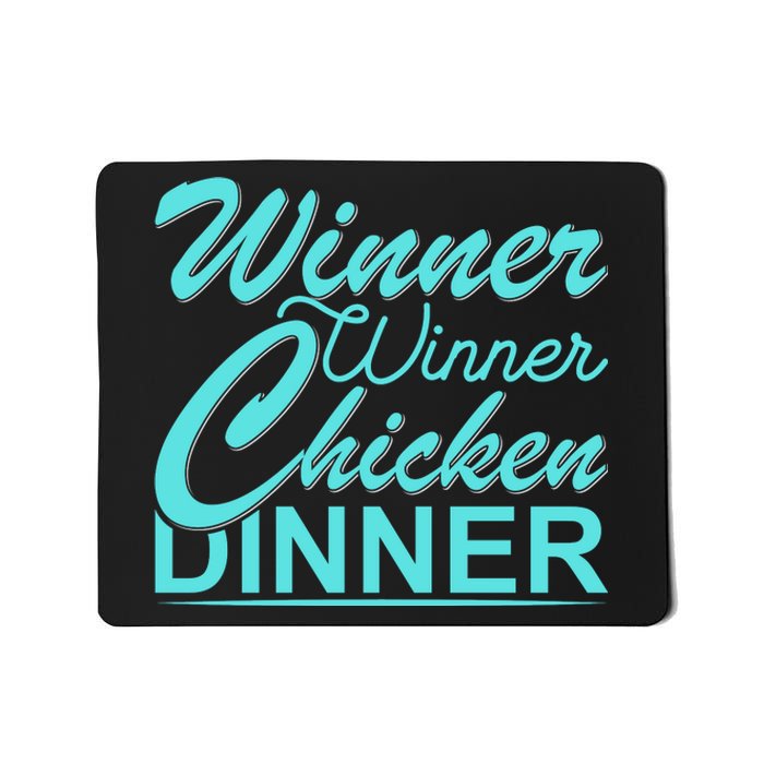 Winner Winner Chicken Dinner Mousepad