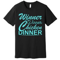 Winner Winner Chicken Dinner Premium T-Shirt