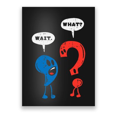 Wait What Comma Question Mark Reading Book Lover Teacher Poster