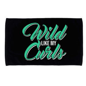 Wo With Curly Hair Wild Like My Curls Curly Gift Microfiber Hand Towel