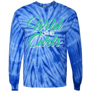 Wo With Curly Hair Wild Like My Curls Curly Gift Tie-Dye Long Sleeve Shirt