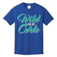 Wo With Curly Hair Wild Like My Curls Curly Gift Kids T-Shirt