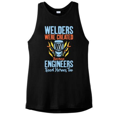 Welders Were Created Because Engineers Need Heroes Too Ladies PosiCharge Tri-Blend Wicking Tank