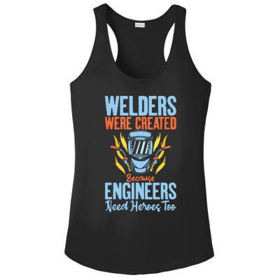 Welders Were Created Because Engineers Need Heroes Too Ladies PosiCharge Competitor Racerback Tank