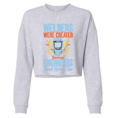 Welders Were Created Because Engineers Need Heroes Too Cropped Pullover Crew