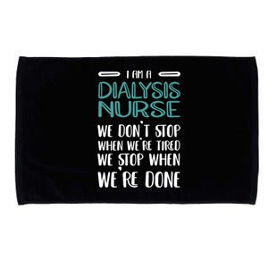 When Were Done Dialysis Nurse Gift Microfiber Hand Towel