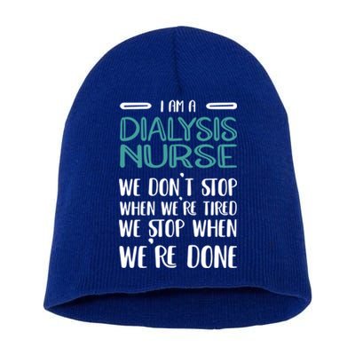 When Were Done Dialysis Nurse Gift Short Acrylic Beanie