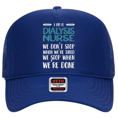 When Were Done Dialysis Nurse Gift High Crown Mesh Back Trucker Hat