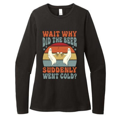 Wait Why Did The Beer Suddenly Went Cold? Funny Ghost Gift Womens CVC Long Sleeve Shirt