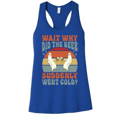 Wait Why Did The Beer Suddenly Went Cold? Funny Ghost Gift Women's Racerback Tank