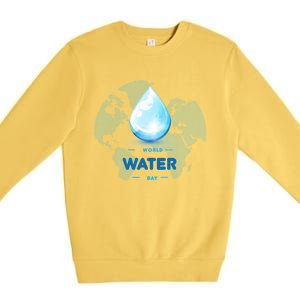 World Water Day Earth Cool Gift Premium Crewneck Sweatshirt