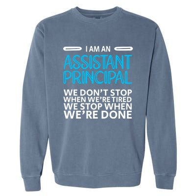 When We're Done Assistant Principal Gift Garment-Dyed Sweatshirt