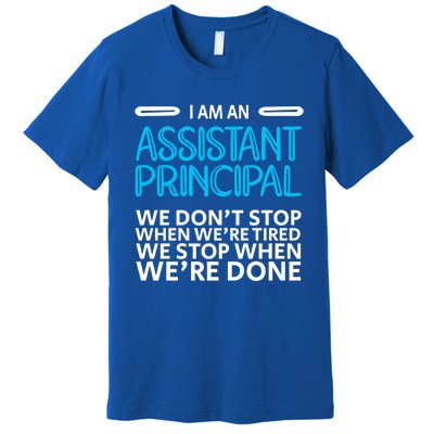 When We're Done Assistant Principal Gift Premium T-Shirt