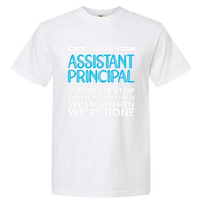 When We're Done Assistant Principal Gift Garment-Dyed Heavyweight T-Shirt