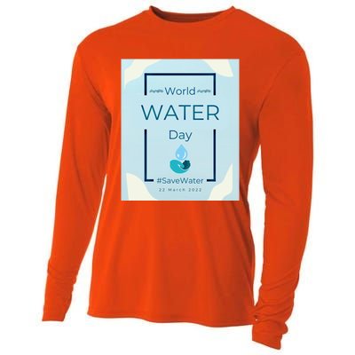 World Water Day Save Water Gift Save Your Water For The Future Gift Cooling Performance Long Sleeve Crew