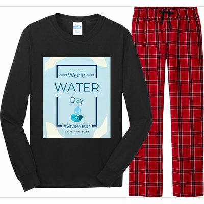 World Water Day Save Water Gift Save Your Water For The Future Gift Long Sleeve Pajama Set