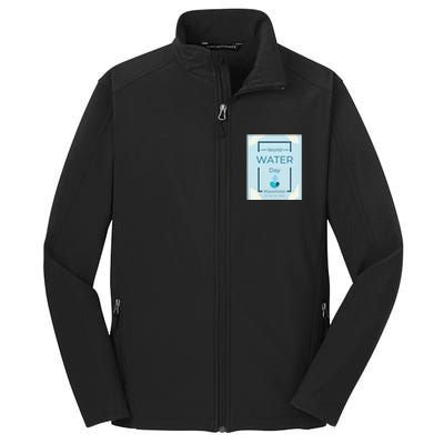 World Water Day Save Water Gift Save Your Water For The Future Gift Core Soft Shell Jacket