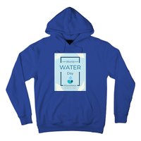 World Water Day Save Water Gift Save Your Water For The Future Gift Hoodie