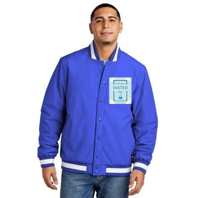 World Water Day Save Water Gift Save Your Water For The Future Gift Insulated Varsity Jacket