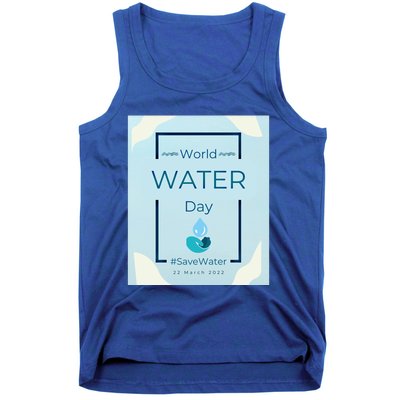 World Water Day Save Water Gift Save Your Water For The Future Gift Tank Top