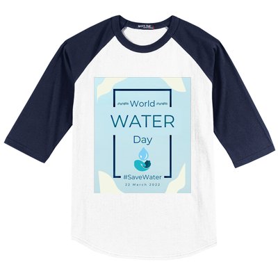 World Water Day Save Water Gift Save Your Water For The Future Gift Baseball Sleeve Shirt