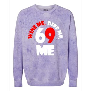 Wine We Dine Me 69 Me Colorblast Crewneck Sweatshirt