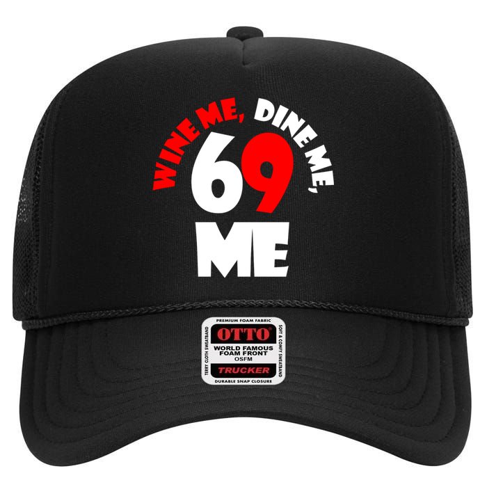 Wine We Dine Me 69 Me High Crown Mesh Back Trucker Hat