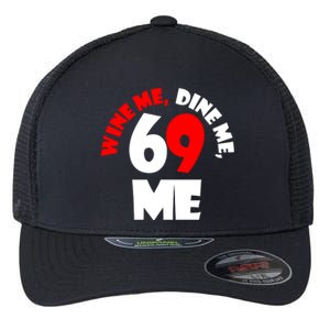 Wine We Dine Me 69 Me Flexfit Unipanel Trucker Cap