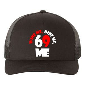 Wine We Dine Me 69 Me Yupoong Adult 5-Panel Trucker Hat