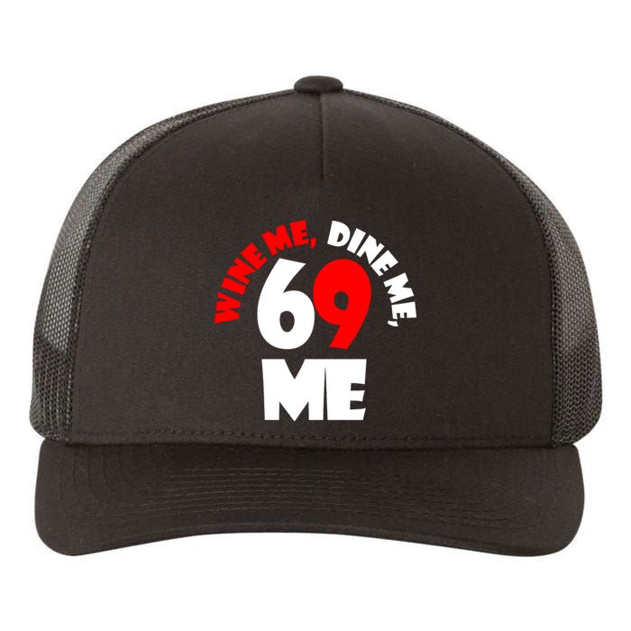 Wine We Dine Me 69 Me Yupoong Adult 5-Panel Trucker Hat