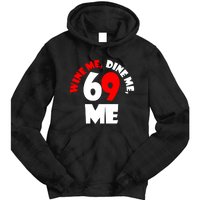 Wine We Dine Me 69 Me Tie Dye Hoodie