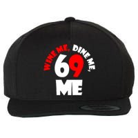 Wine We Dine Me 69 Me Wool Snapback Cap