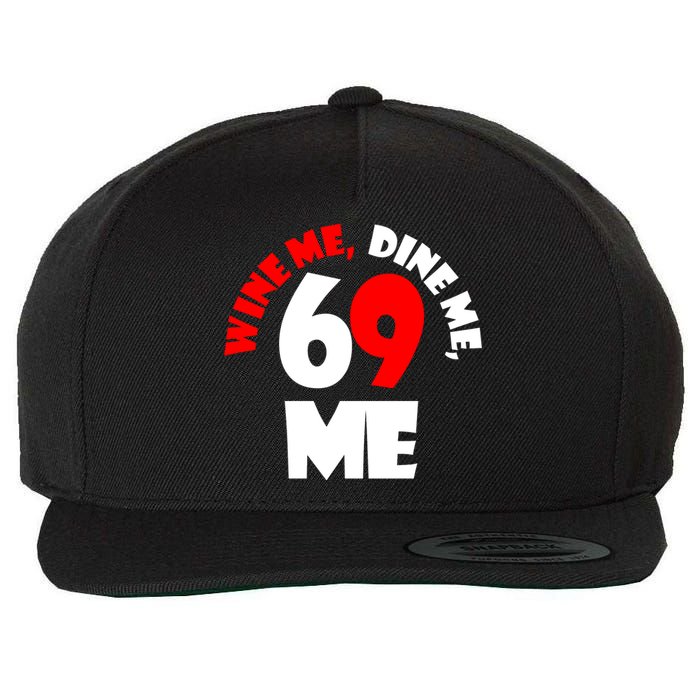 Wine We Dine Me 69 Me Wool Snapback Cap