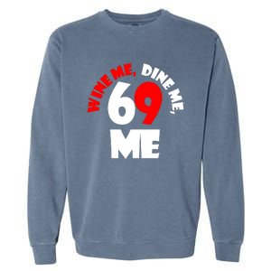 Wine We Dine Me 69 Me Garment-Dyed Sweatshirt