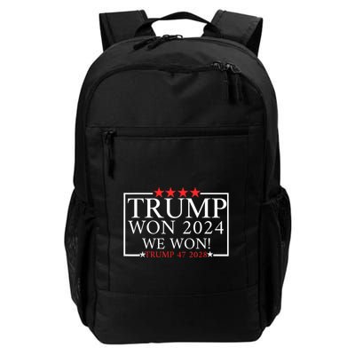 We Won Donald Trump WonTrump Has Won 47 More Times 202428 Daily Commute Backpack