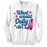 What Would Dolly Do Funny Dolly Sweatshirt
