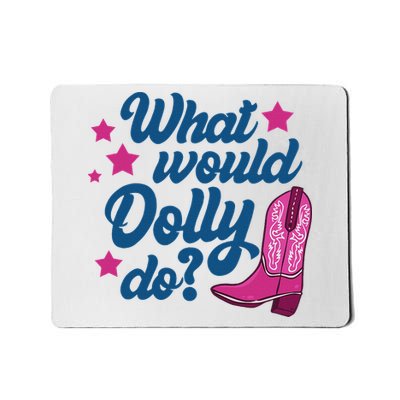 What Would Dolly Do Funny Dolly Mousepad