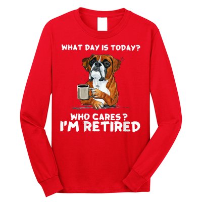 Womens What Day Is Today Who Care I'm Retired Funny Boxer Dog Long Sleeve Shirt