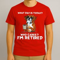 Womens What Day Is Today Who Care I'm Retired Funny Boxer Dog T-Shirt