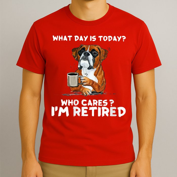 Womens What Day Is Today Who Care I'm Retired Funny Boxer Dog T-Shirt