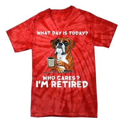 Womens What Day Is Today Who Care I'm Retired Funny Boxer Dog Tie-Dye T-Shirt