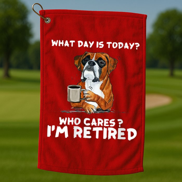 Womens What Day Is Today Who Care I'm Retired Funny Boxer Dog Golf Towel