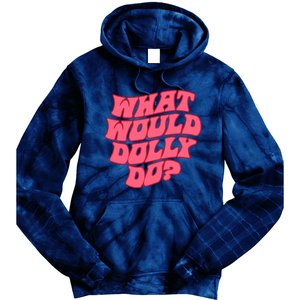 What Would Dolly Do Shirt Dolly Parton Tee In Dolly We Trust Tie Dye Hoodie