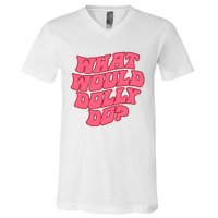 What Would Dolly Do Shirt Dolly Parton Tee In Dolly We Trust V-Neck T-Shirt