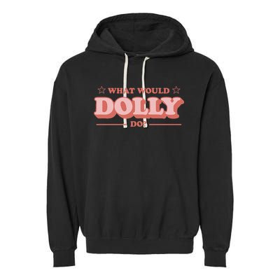 What Would Dolly Do Wwdd The Original Garment-Dyed Fleece Hoodie