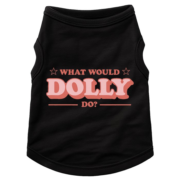 What Would Dolly Do Wwdd The Original Doggie Tank