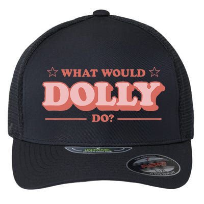 What Would Dolly Do Wwdd The Original Flexfit Unipanel Trucker Cap
